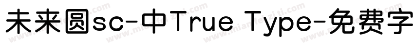 未来圆sc-中True Type字体转换